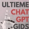 De ultieme ChatGPT-gids