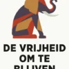 De vrijheid om te blijven