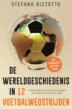 De wereldgeschiedenis in 12 voetbalwedstrijden