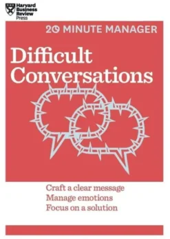 Difficult Conversations (HBR 20-Minute Manager Series)