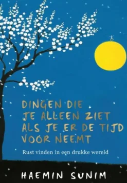 Dingen die je alleen ziet als je er de tijd voor neemt