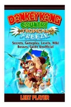 Donkey Kong Country Tropical Freeze, Secrets, Gameplay, Levels, Wiki, Bosses, Gu