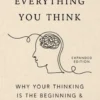 Don't Believe Everything You Think (Expanded Edition)