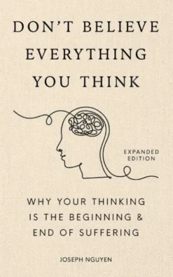 Don't Believe Everything You Think (Expanded Edition)