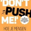 Don't push me!