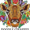 Doodle Giraffes coloring book: An Adult Coloring Book