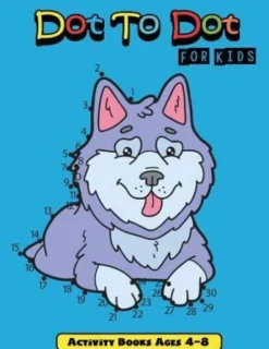 Dot to Dot for Kids: Connect the Dot Activity Books Ages 4-8