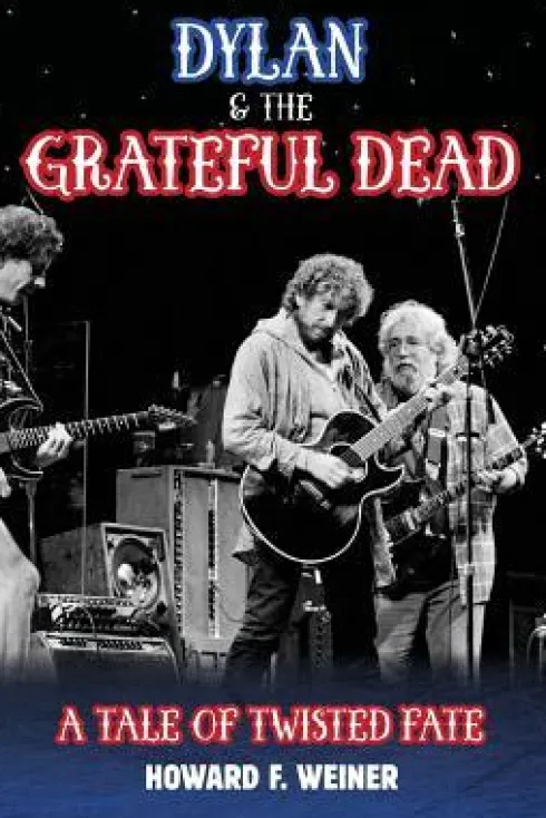 Dylan & the Grateful Dead: A Tale of Twisted Fate
