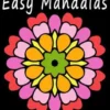 Easy Mandalas: Adults Coloring Book for Beginners, Seniors and people with low vision