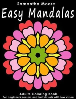 Easy Mandalas: Adults Coloring Book for Beginners, Seniors and people with low vision