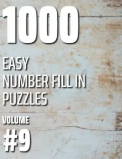 1000 Easy Number Fill In Puzzles Volume #9