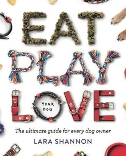 Eat, Play, Love (Your Dog)