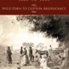 Edisto Island 1663 to 1860: Wild Eden to Cotton Aristocracy