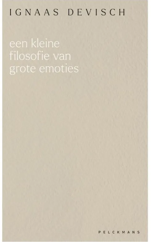 Een kleine filosofie van grote emoties