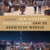 Een moderne geschiedenis van de Arabische wereld