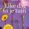 Elke dag in je tuin