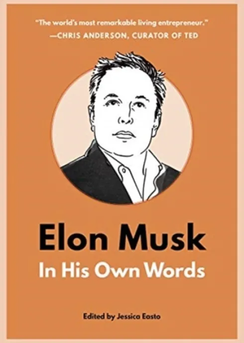 Elon Musk: In His Own Words