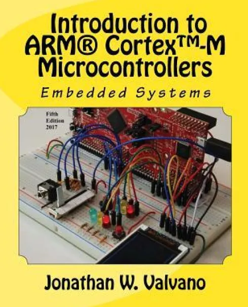 Embedded Systems: Introduction to Arm(r) Cortex(tm)-M Microcontrollers