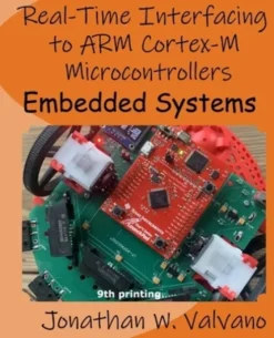 Embedded Systems: Real-Time Interfacing to Arm(R) Cortex(TM)-M Microcontrollers