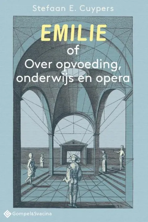 Emilie of Over opvoeding, onderwijs en opera