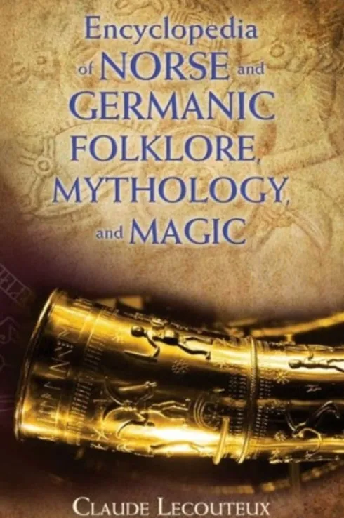 Encyclopedia of Norse and Germanic Folklore, Mythology, and Magic