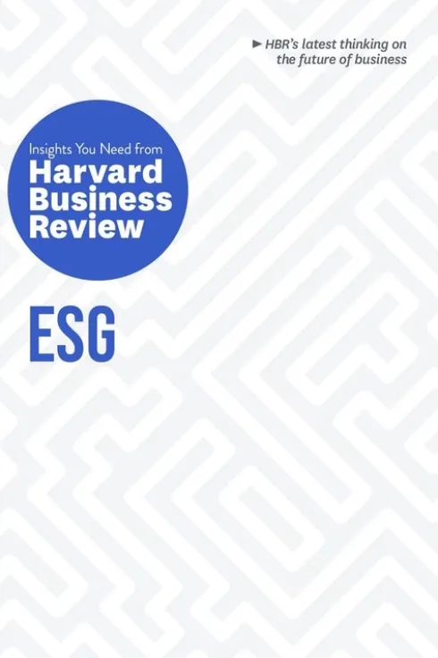 ESG: The Insights You Need from Harvard Business Review
