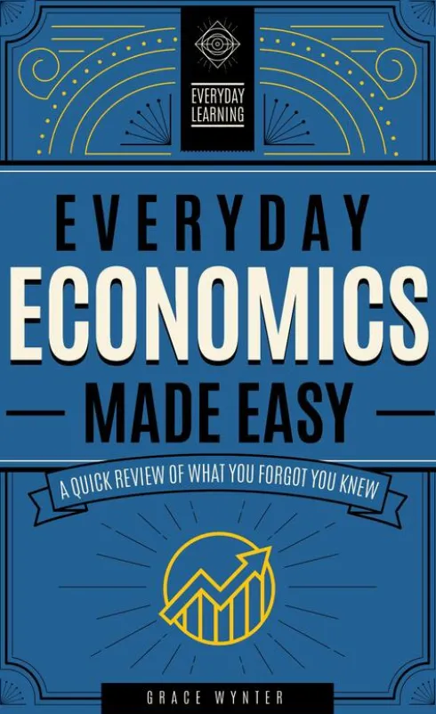 Everyday Economics Made Easy
