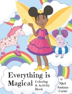 Everything Is Magical Coloring And Activity Book