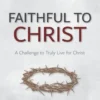 Faithful to Christ