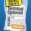 Farewell Tour of a Terminal Optimist