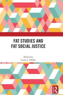 Fat Studies and Fat Social Justice