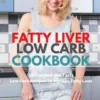 Fatty Liver Low Carb Cookbook
