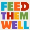 Feed Them Well