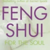 Feng Shui for the Soul