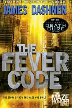 Fever Code (Maze Runner, Book Five; Prequel)
