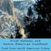 First Nations and Native American Cookbook: Food from North American Tribes