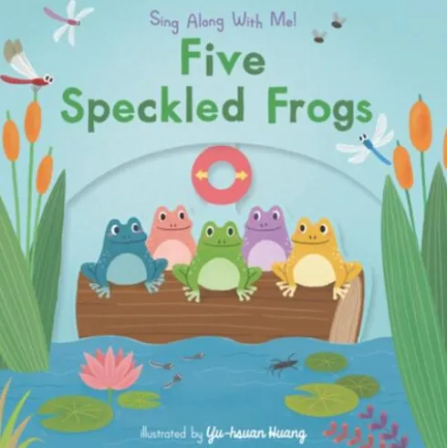 Five Speckled Frogs: Sing Along with Me!
