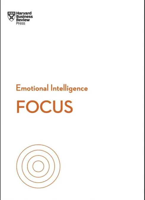 Focus (HBR Emotional Intelligence Series)
