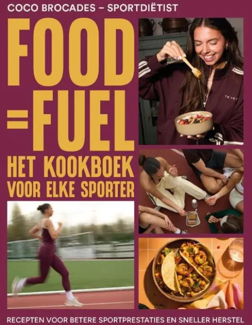 FOOD = FUEL - Het Kookboek voor elke Sporter