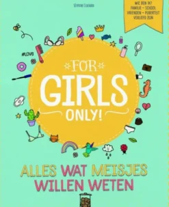 For Girls Only! Alles wat meisjes willen weten