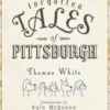Forgotten Tales of Pittsburgh