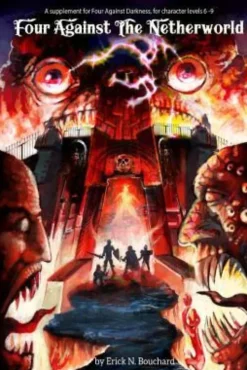 Four Against the Netherworld: A supplement for Four Against Darkness, for character levels 6-9
