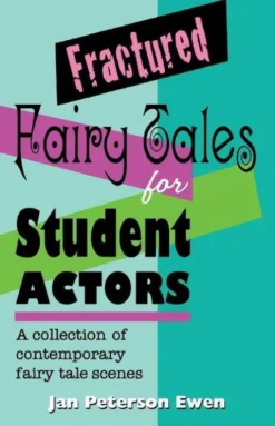 Fractured Fairy Tales for Student Actors