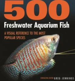 500 Freshwater Aquarium Fish
