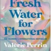 Fresh Water for Flowers