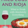 Fried Eggs and Rioja