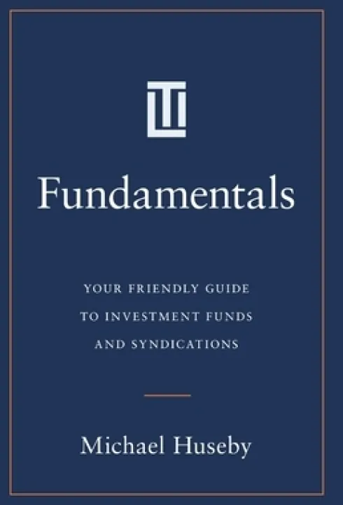 Fundamentals: Your Friendly Guide to Investment Funds and Syndications