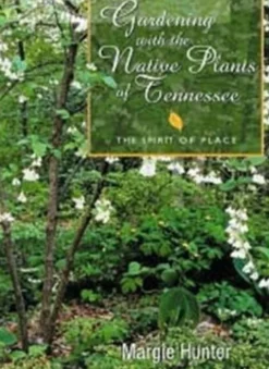 Gardening With The Native Plants Of Tenn