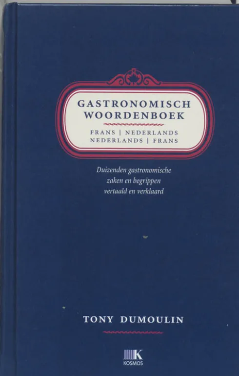 Gastronomisch woordenboek Frans-Nederlands Nederlands-Frans
