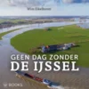 Geen dag zonder de IJssel